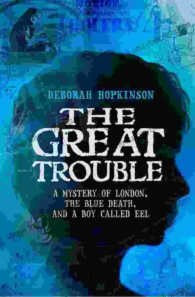 Author Image The Great Trouble: A Mystery Of London The Blue Death And A Boy Called Eel