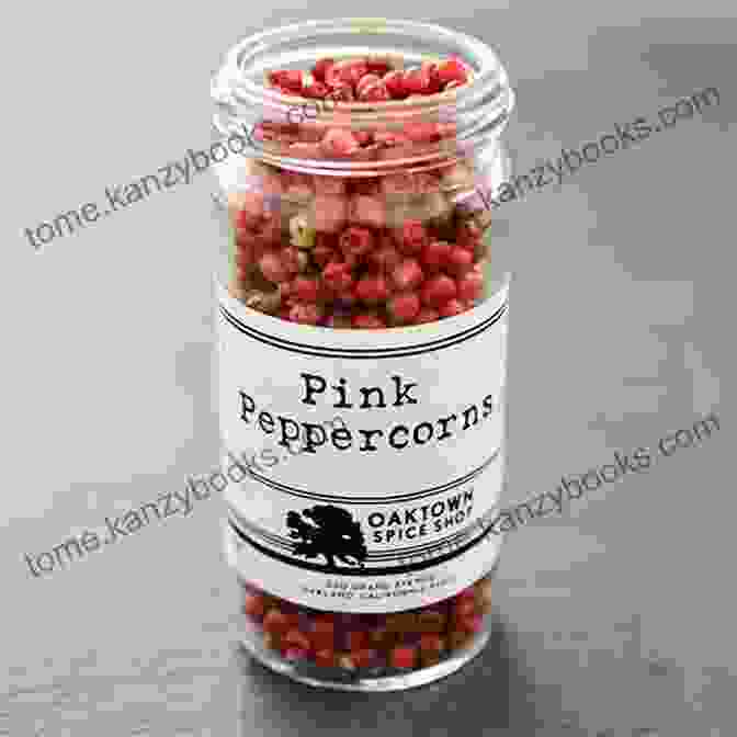 Pink Peppercorns Utilizing A Natural Flavor With Peppercorns User Guide