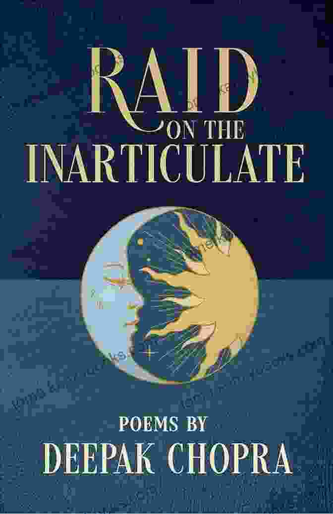 Raid On The Inarticulate By Deepak Chopra Raid On The Inarticulate Deepak Chopra