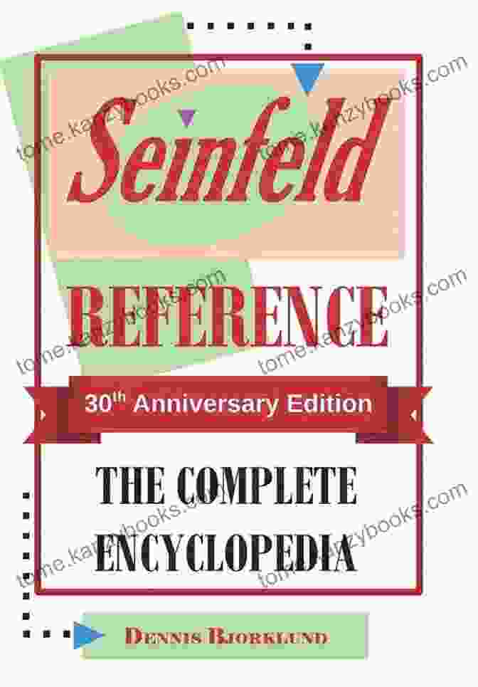 Seinfeld Reference: The Complete Encyclopedia 30th Anniversary Edition Cover Seinfeld Reference: The Complete Encyclopedia: 30th Anniversary Edition