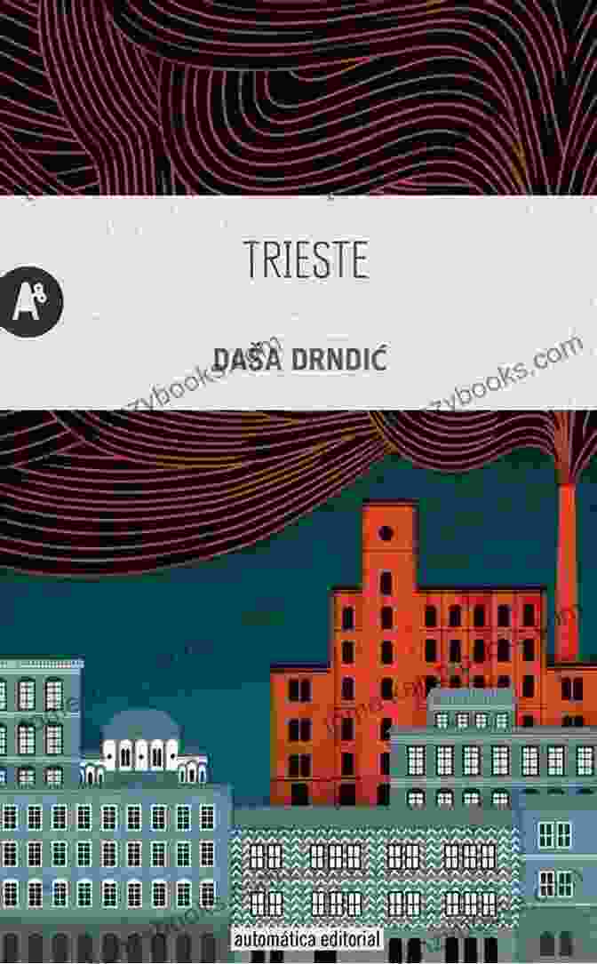 Trieste Novel Cover By Dasa Drndic Trieste: A Novel Dasa Drndic