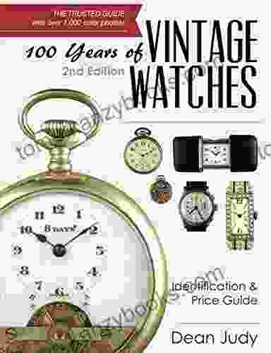 100 Years Of Vintage Watches: Identification And Price Guide 2nd Edition