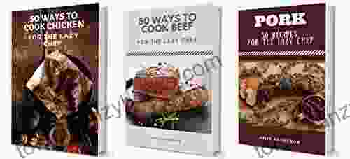 The Lazy Chef Box Set: 150 Ways to Cook Chicken Beef and Pork