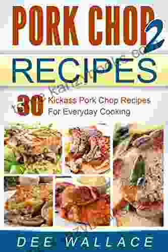 Pork Chop Power 2: 30 Kickass Pork Chop Recipes For Everyday Cooking (Power Cooking Series)