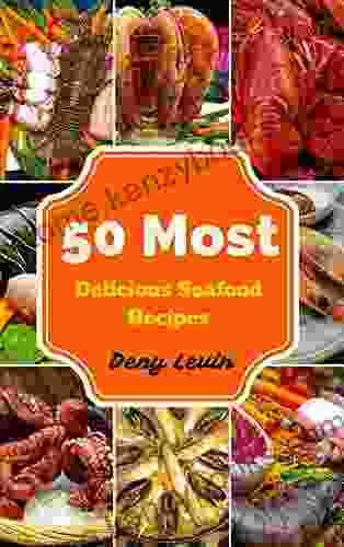 Seafood Cookbook : 50 Most Delicious Of Seafood Recipes (Seafood Cookbook Seafood Recipes Seafood Cook Seafood Cooking Healthy Seafood Recipes Seafood Cookbooks For Beginners Seafood Meals)