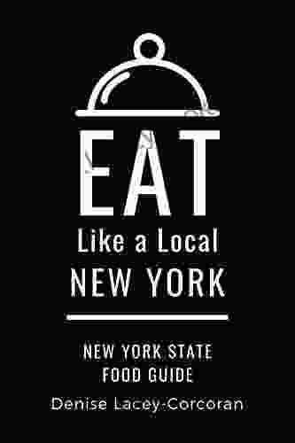 Eat Like A Local New York State: New York State Food Guide (Eat Like A Local United States)