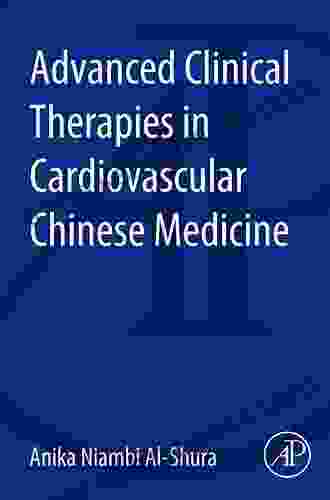 Advanced Clinical Therapies In Cardiovascular Chinese Medicine