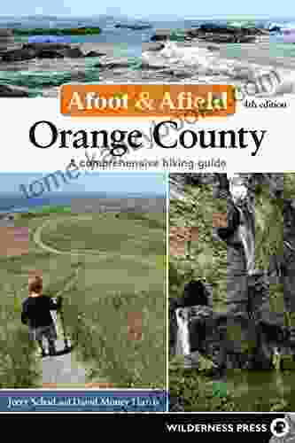 Afoot Afield: Orange County: A Comprehensive Hiking Guide