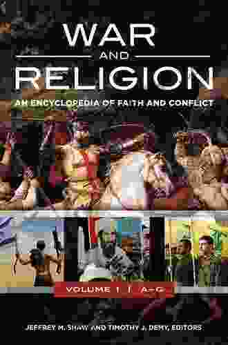 War And Religion: An Encyclopedia Of Faith And Conflict 3 Volumes