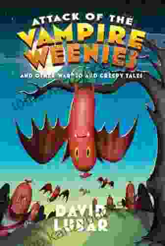 Attack Of The Vampire Weenies: And Other Warped And Creepy Tales (Weenies Stories)