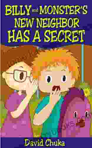 Billy and Monster s New Neighbor Has a Secret (The Fartastic Adventures of Billy and Monster 4)