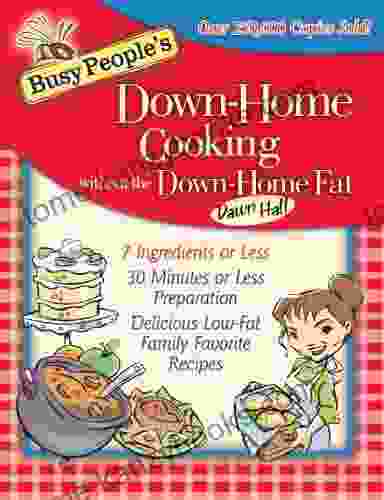 Busy People S Down Home Cooking Without The Down Home Fat