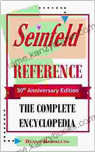 Seinfeld Reference: The Complete Encyclopedia: 30th Anniversary Edition