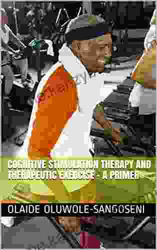 Cognitive Stimulation Therapy And Therapeutic Exercise A Primer