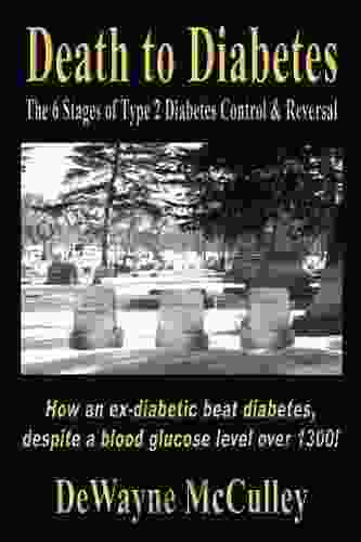 Death to Diabetes The 6 Stages of Type 2 Diabetes Control Reversal