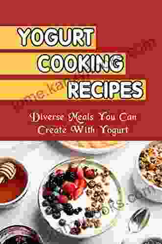 Yogurt Cooking Recipes: Diverse Meals You Can Create With Yogurt