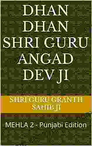 DHAN DHAN SHRI GURU ANGAD DEV JI: MEHLA 2 Punjabi Edition