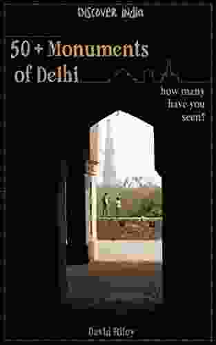 50+ Monuments Of Delhi: How Many Have You Been To? (Discover India)