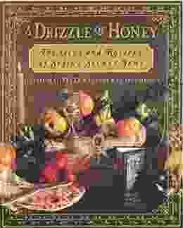A Drizzle Of Honey: The Life And Recipes Of Spain S Secret Jews