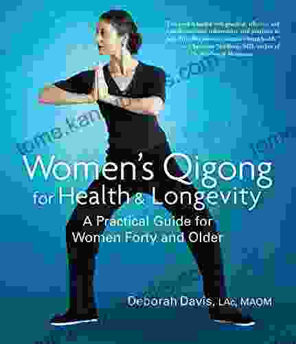 Women S Qigong For Health And Longevity: A Practical Guide For Women Forty And Older