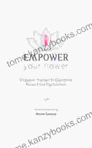 Empower Your Flower: Empower Yourself To Overcome Pelvic Floor Dysfunction