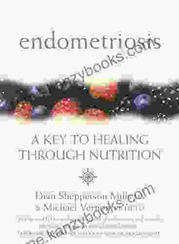 Endometriosis: A Key to Healing Through Nutrition