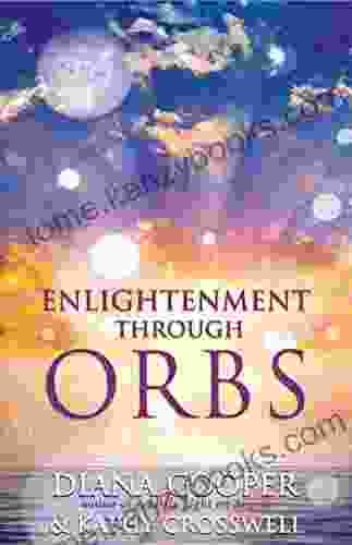 Enlightenment Through Orbs Diana Cooper