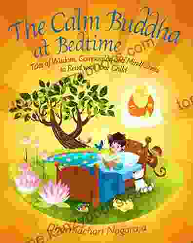 The Calm Buddha at Bedtime: Tales of Wisdom Compassion and Mindfulness to Read with Your Child