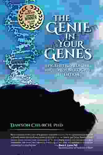 Genie In Your Genes: Epigenetic Medicine And The New Biology Of Intention