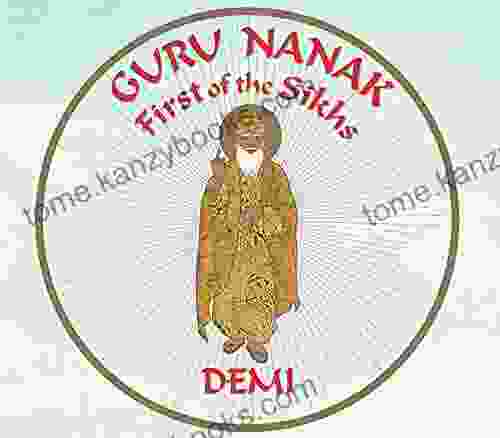 Guru Nanak: First Of The Sikhs