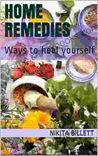 Home Remedies: Ways To Heal Yourself