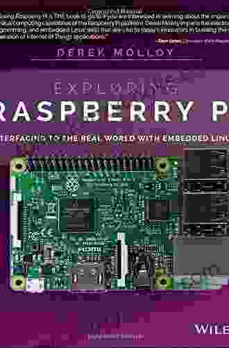 Exploring Raspberry Pi: Interfacing To The Real World With Embedded Linux