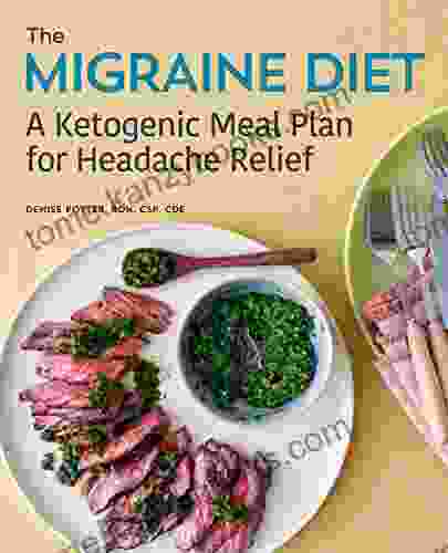 The Migraine Diet: A Ketogenic Meal Plan For Headache Relief