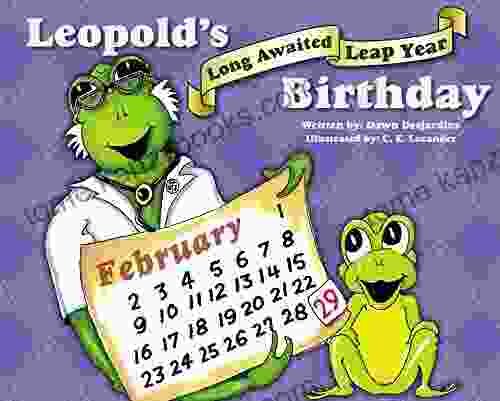 Leopold S Long Awaited Leap Year Birthday