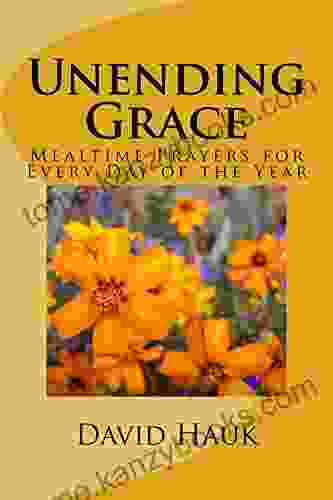 Unending Grace: Mealtime Prayers for Every Day of the Year