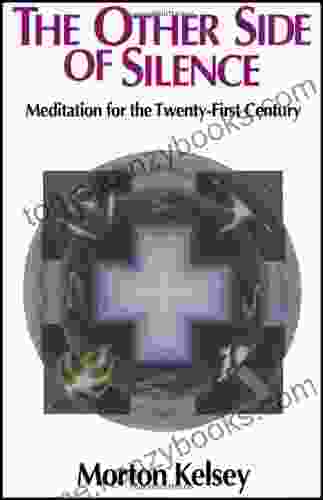 The Other Side Of Silence: Meditation For The Twenty First Century: Meditations For The Twenty First Century