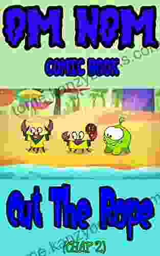 Om Nom Comic Book: Cut The Rope Chap 2