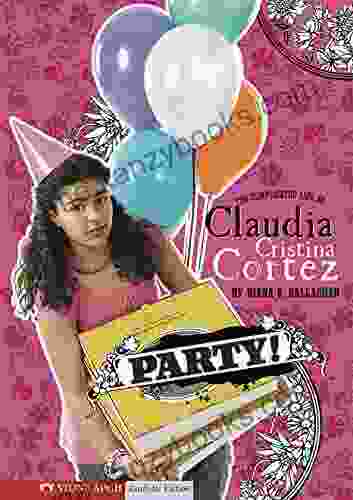 Party : The Complicated Life Of Claudia Cristina Cortez