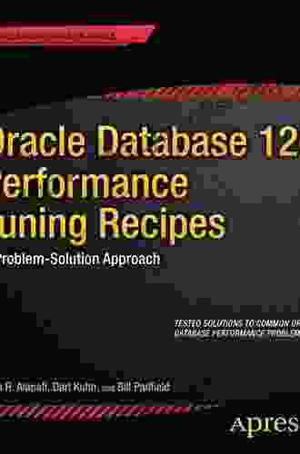 Oracle Database 12c Performance Tuning Recipes: A Problem Solution Approach (Expert S Voice In Oracle)