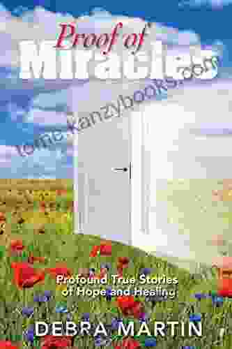 Proof Of Miracles: Profound True Stories Of Hope And Healing