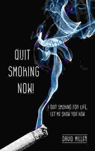 QUIT SMOKING NOW : I QUIT SMOKING FOR LIFE LET ME SHOW YOU HOW