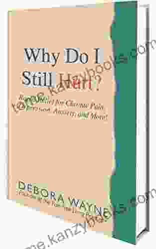 Why Do I Still Hurt?: Rapid Relief For Chronic Pain Depression Anxiety And More