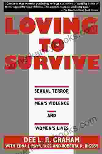 Loving To Survive: Sexual Terror Men S Violence And Women S Lives (Feminist Crosscurrents 3)