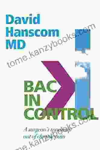 Back In Control: A Surgeon S Roadmap Out Of Chronic Pain 2nd Edition