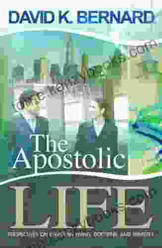 The Apostolic Life David K Bernard