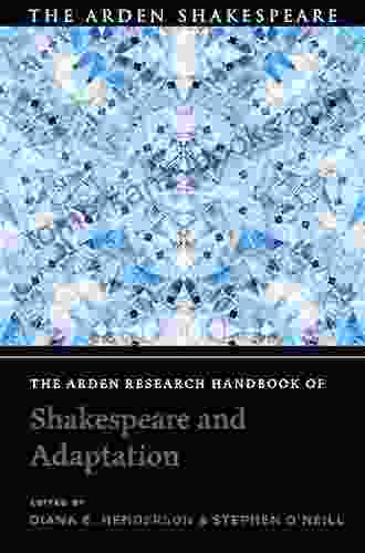 The Arden Research Handbook Of Shakespeare And Adaptation (The Arden Shakespeare Handbooks)