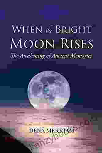 When The Bright Moon Rises: The Awakening Of Ancient Memories