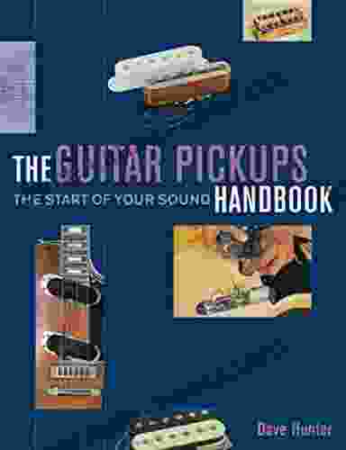 The Guitar Pickups Handbook Dave Hunter