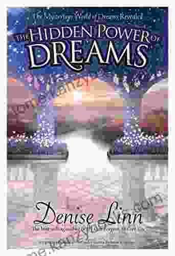 The Hidden Power of Dreams: The Mysterious World of Dreams Revealed