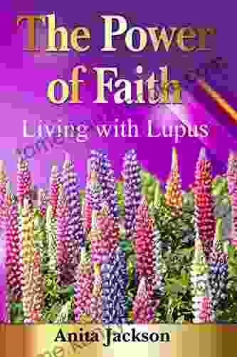 The Power Of Faith: Living With Lupus